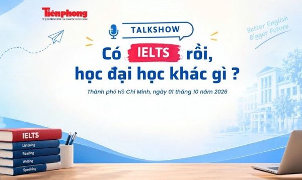 14h chiều nay, Talkshow 'Có IELTS rồi, học đại học khác gì?'