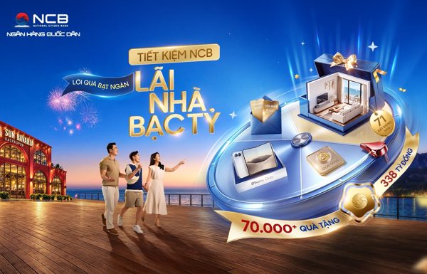 5 khách gửi tiết kiệm nhận nhà sang từ NCB
