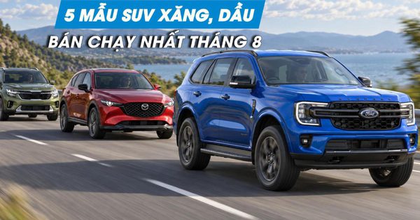 5 mẫu SUV máy xăng, dầu bán chạy nhất tháng Ngâu