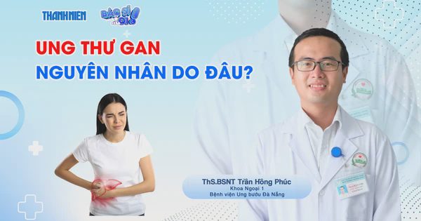 Bác sĩ ơi: Cảnh báo các nguyên nhân gây ung thư gan hiện nay!