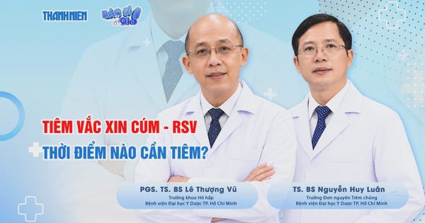 Bác sĩ ơi: Khi nào cần tiêm vắc xin cúm, khi nào cần tiêm vắc xin RSV?