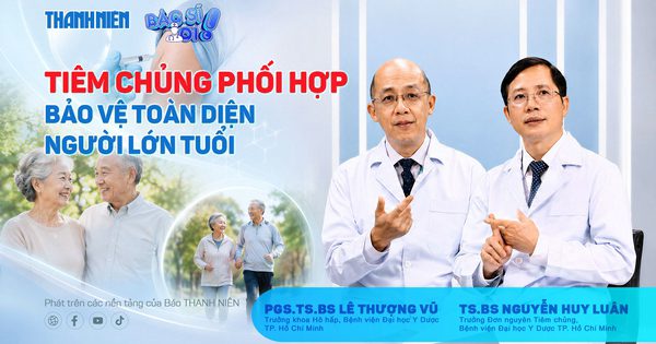 Bác sĩ ơi: Tiêm chủng phối hợp - Bảo vệ toàn diện người lớn tuổi