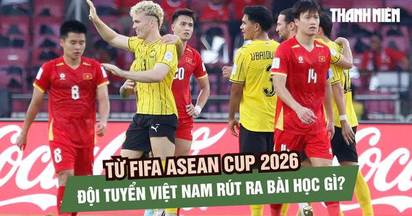 Bài học từ FIFA ASEAN CUP 2026, đội tuyển Việt Nam cần cải thiện gì cho Asian Cup 2027?