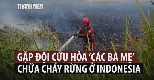 'Các bà mẹ cứu hỏa' cùng chiến đấu chống đợt cháy rừng lớn ở Indonesia