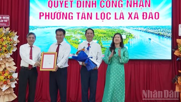 Cần Thơ: Công bố Quyết định công nhận phường Tân Lộc là xã đảo