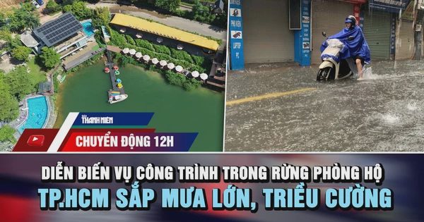Chuyển động 12h: Diễn biến vụ công trình mọc trong rừng phòng hộ | TP.HCM sắp mưa lớn, triều cường