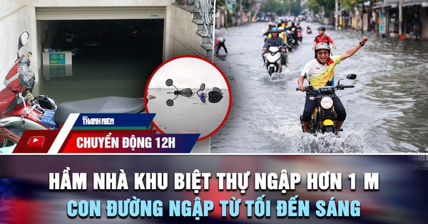 Chuyển động 12h: Hầm nhà khu biệt thự ở TP.HCM ngập hơn 1 m | Con đường 'đau khổ' ngập từ tối đến sáng