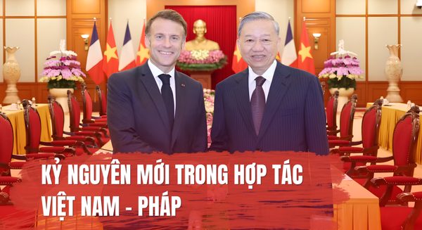 “Chuyến thăm CH Pháp của Tổng Bí thư, Chủ tịch nước Tô Lâm mở ra cơ hội hợp tác mới cho hai nước”