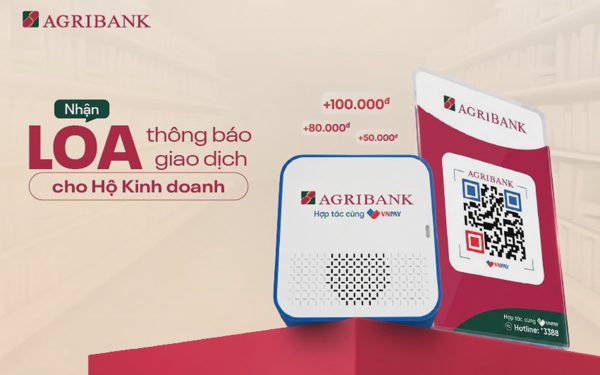 Đăng ký tài khoản hộ kinh doanh Agribank, nhận ngay loa báo giao dịch