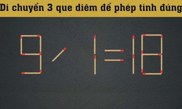 Di chuyển 3 que diêm biến phép tính sai thành đúng