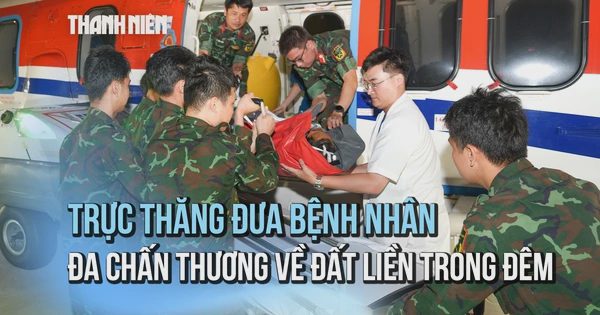 Dùng trực thăng đưa ngư dân đa chấn thương nặng từ Trường Sa về đất liền điều trị