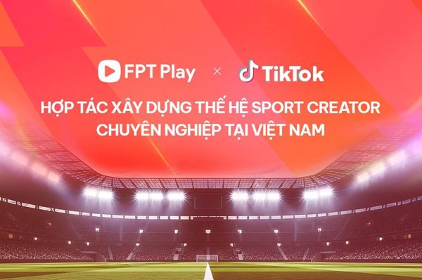 FPT Play và TikTok hợp tác phát triển thế hệ các nhà sáng tạo nội dung thể thao chuyên nghiệp