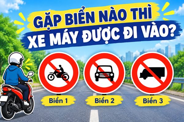 Gặp biển nào thì xe máy được phép đi vào?