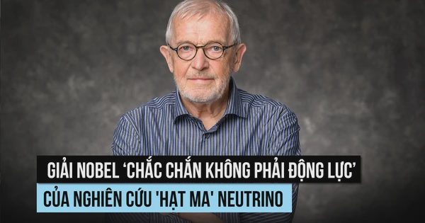 Giải Nobel 'chắc chắn không phải động lực' cho nghiên cứu 'hạt ma' neutrino