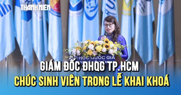 Giám đốc ĐHQG TP.HCM: ‘Chúc các em có một khóa học đủ khó để trưởng thành, đủ vui để nhớ suốt đời’