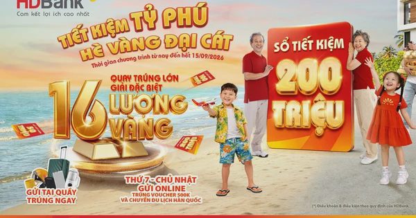 Gửi tiết kiệm 50 triệu đồng, săn cơ hội trúng 16 lượng vàng