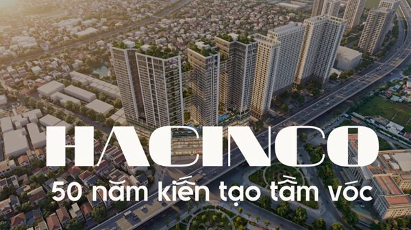 “Hacinco - 50 năm kiến tạo tầm vóc”