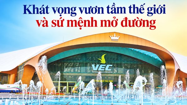 Khát vọng vươn tầm thế giới và sứ mệnh mở đường