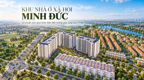 Khu nhà ở xã hội Minh Đức: Không gian sống hơn 17 ha với nhiều cảnh quan