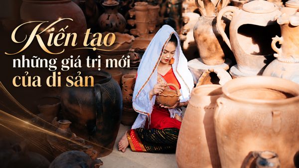 Kiến tạo những giá trị mới của di sản