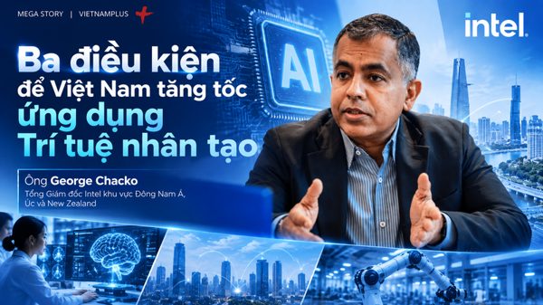 Lãnh đạo Intel chỉ ra ba điều kiện để Việt Nam tăng tốc ứng dụng AI