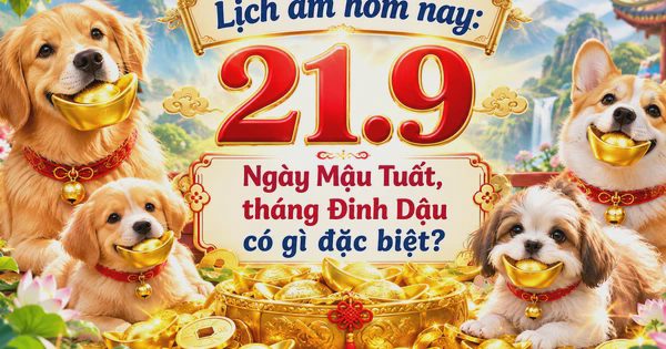 Lịch âm hôm nay 21.9: Ngày Mậu Tuất nhằm