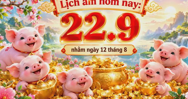 Lịch âm hôm nay 22.9: Ngày Kỷ Hợi, tháng Đinh Dậu, năm Bính Ngọ