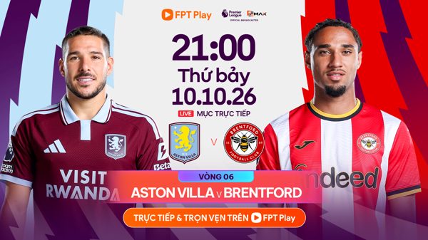 Link xem trực tiếp bóng đá Aston Villa vs Brentford, 21h ngày 10/10