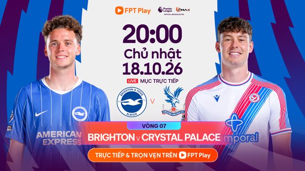 Link xem trực tiếp bóng đá Brighton vs Crystal Palace 20h ngày 18/10