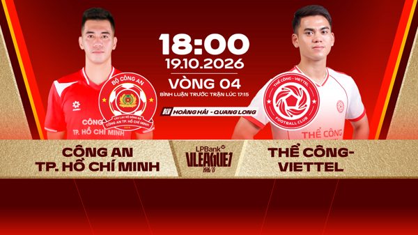 Link xem trực tiếp bóng đá Công An TP.HCM vs Thể Công Viettel, 18h ngày 19/10