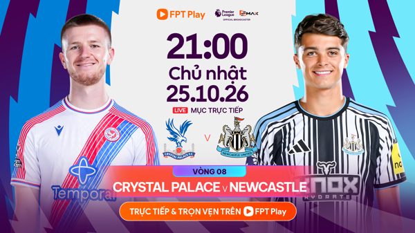 Link xem trực tiếp bóng đá Crystal Palace vs Newcastle 21h ngày 25/10