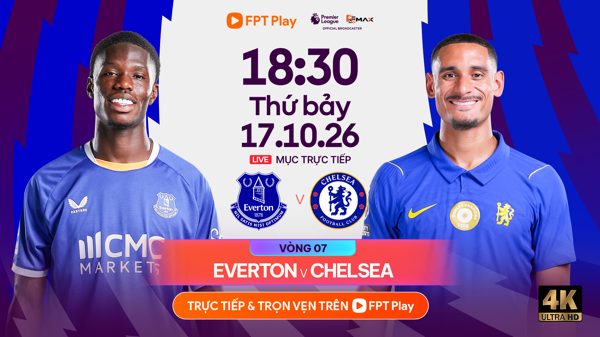 Link xem trực tiếp bóng đá Everton vs Chelsea 18h30 ngày 17/10, Ngoại hạng Anh