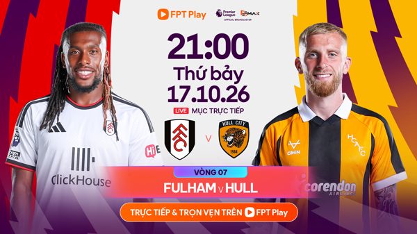 Link xem trực tiếp bóng đá Fulham vs Hull City 21h ngày 17/10, Ngoại hạng Anh