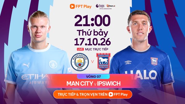Link xem trực tiếp bóng đá Man City vs Ipswich Town 21h ngày 17/10