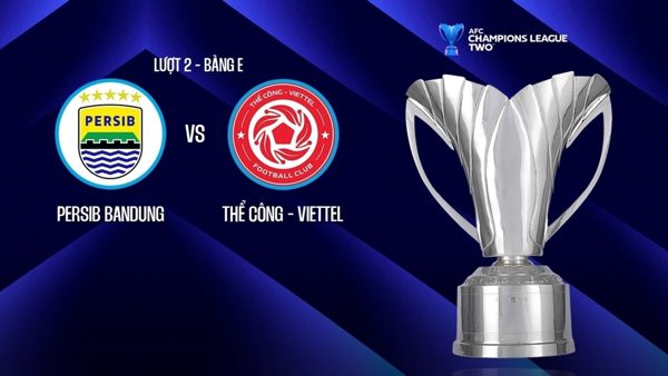 Link xem trực tiếp bóng đá Thể Công Viettel vs Persib Bandung, 19h15 ngày 14/10