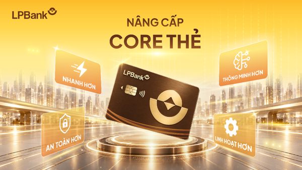 LPBank hoàn thành nâng cấp Core Thẻ giai đoạn 1, nâng tầm trải nghiệm thanh toán số