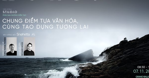 Mở không gian đối thoại trực tiếp với những kiến trúc sư nổi tiếng thế giới tại Việt Nam