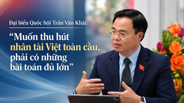 "Muốn thu hút nhân tài Việt toàn cầu, phải có những bài toán đủ lớn"