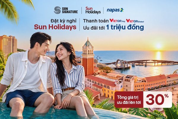 NAPAS cùng Sun Holidays mang ưu đãi đến 1 triệu đồng cho kỳ nghỉ cuối năm