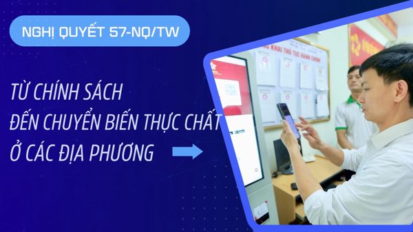 Nghị quyết 57: Từ chính sách đến những chuyển biến thực chất ở các địa phương