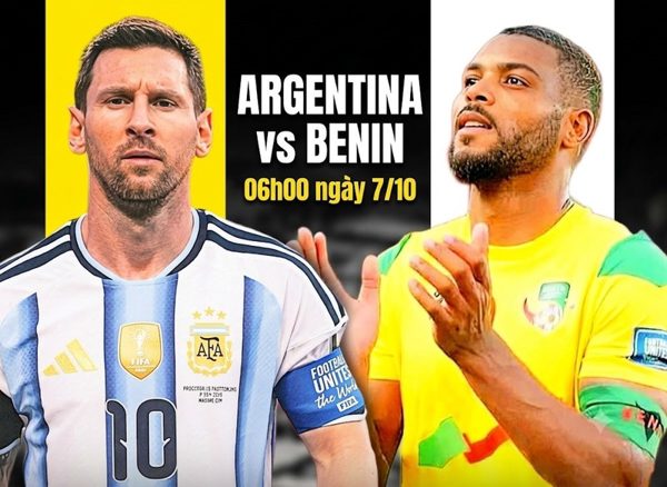Nhận định Argentina vs Benin, 06h00 ngày 7/10: Chào tạm biệt, Messi!