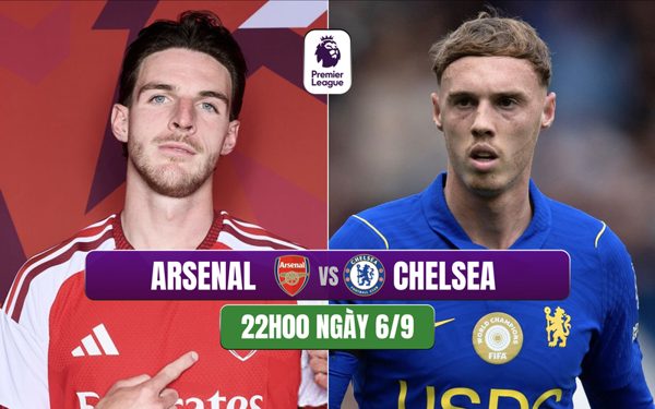 Nhận định Arsenal vs Chelsea, 22h00 ngày 6/9: Derby rực lửa