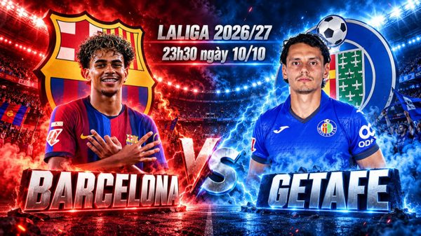 Nhận định Barcelona vs Getafe, 23h30 ngày 10/10: Barca hướng tới cột mốc lịch sử