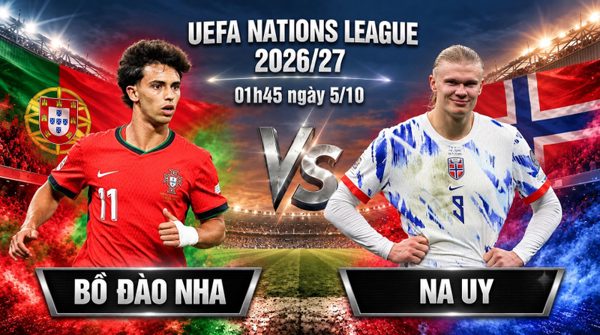 Nhận định Bồ Đào Nha vs Na Uy, 01h45 ngày 5/10: Không Ronaldo, Haaland có đòi nợ được 'Bồ'?