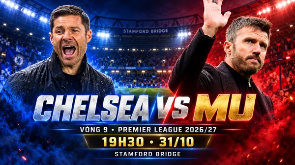 Nhận định bóng đá Chelsea vs MU, 19h30 ngày 31/10: Định đoạt tương lai HLV Carrick