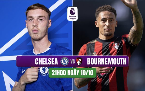 Nhận định Chelsea vs Bournemouth, 21h00 ngày 10/10: Vượt qua sóng gió