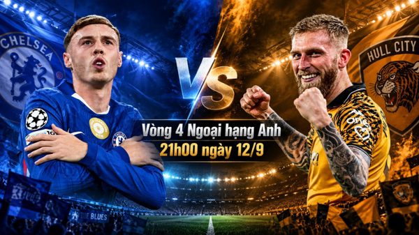 Nhận định Chelsea vs Hull City, 21h00 ngày 12/9: Không thể chủ quan