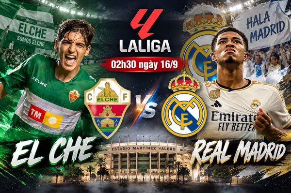 Nhận định Elche vs Real Madrid, 02h30 ngày 16/9: Mồi ngon của Kền kền