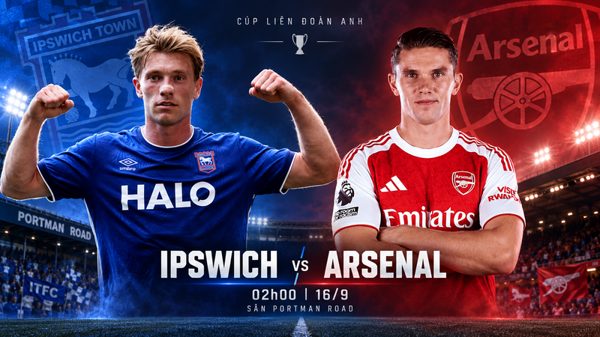 Nhận định Ipswich Town vs Arsenal, 02h00 ngày 16/9: Khởi đầu hành trình giải cơn khát