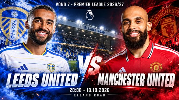 Nhận định Leeds vs MU, 20h00 ngày 18/10: Chuyến đi 'lành ít dữ nhiều'